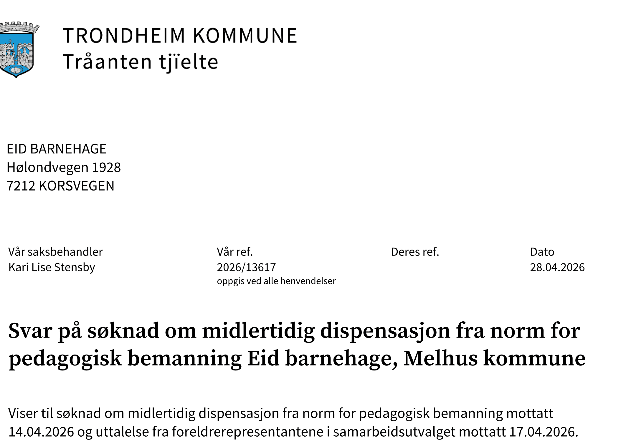 Vedtak fra Trondheim kommune til Eid barnehage på Korsvegen om midlertidig dispensasjon fra norm for pedagogisk bemanning, datert 28.04.2026.
